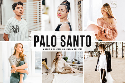 Palo Santo Mobile & Desktop Lightroom Presets modern presets