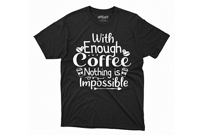 T-shirt coffee custom custom t shirt design illustration logo shirt svg typography vector