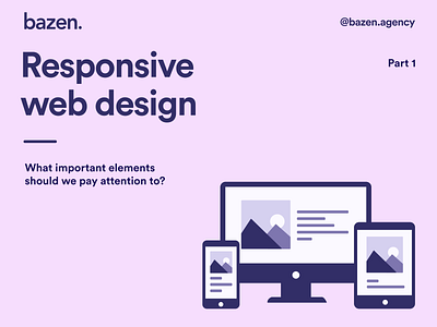 Design Tip - Responsive web design Part 1 bazen agency brand design branding branding design daily ui daily ux design design principles design process design tip design tips graphic design illustration responsive ui ui design uiux ux ux design web design