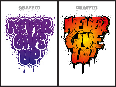 Graffiti Lettering Art – Never Give Up Motivational Design graphic design tshirt tshirtdesign