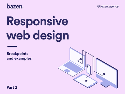 Design Tip - Responsive web design Part 2 bazen agency branding branding design design design process design tip design tips graphic design illustration responsive ui ui design ui design ux design uiux ux web design