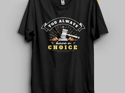 You Always Have a Choice - Tshirt Design bulk tshirt design clothing clothing design hoodie hoodie design illustration t shirt design tshirt typography tshirt