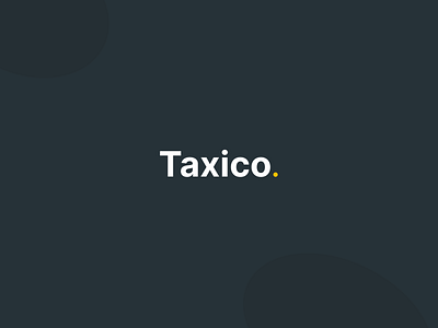 Taxico Mobile App app branding design designing designs graphic design highfidelity illustration ios logo ui uiux user experience userinterface vector