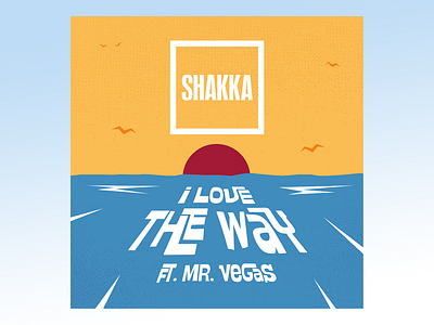 Shakka - I Love the Way ft. Mr. Vegas