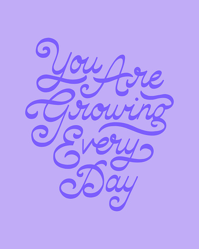 You Are Growing Every Day growth handlettering lettering mental health purple reverse contrast script self love type typography