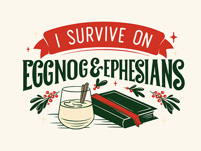 I Survive On Eggnog & Ephesians bible book christmas cocktail eggnog ephesians glass holidays illustration ipadlettering lettering procreate quote thandlettering typography verse