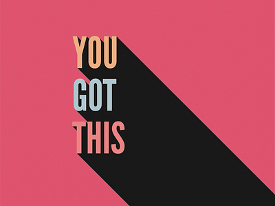 YOU GOT THIS design illustration illustrator inspiration inspo motivation motivational pink shadow type typography