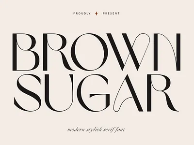 Brown Sugar | Modern Stylish Font aesthetic beautiful chic classic classy design display elegant fashion feminine glamour lettering logo luxury minimalist modern quote stylish typeface typography