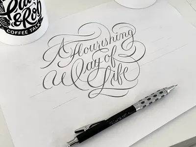 A flourishing way of life flourishes lettering script sketch