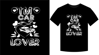 i'm car lover design graphic design illistrator t shirt design vector