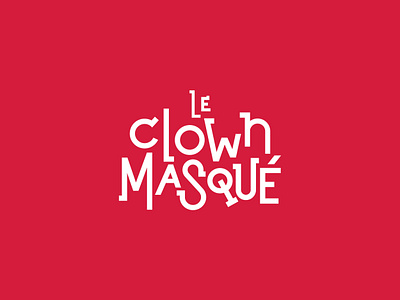 Le Clown Masqué - Logo artist base line comic deconstruct le clown masqué logo original rafu red typography