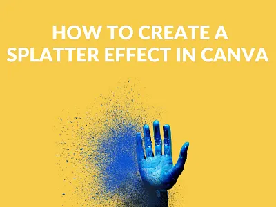 How to Create a Splatter Effect in Canva Blog Post canva canva template design effect graphic design splatter