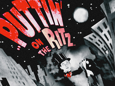 Puttin' On the Ritz 1920s 1930s album art album cover collage cover cover art digital collage movie poster music new york puttin on the ritz top hat