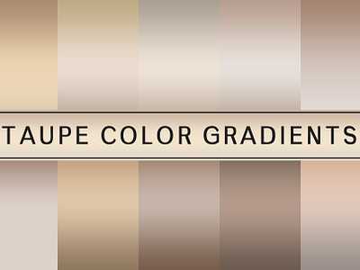 Taupe Color Gradients