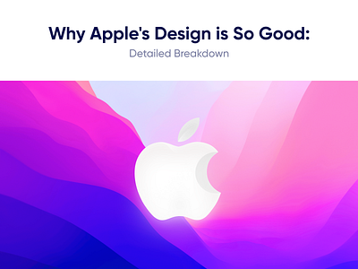 Blog<>Why Apple's Design is So Good: Detailed Breakdown 3d animation app apple branding design design system design team graphic design human interface illustration ios iphone logo mac os macbook motion graphics movadex ui