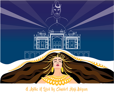 A Relic of Love by Consort Haji Begum graphic design haji begum humayu tomb humayun illustration indian history love memory monument tradition vector visual design