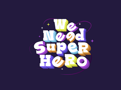 We need Super Hero Rainbow Text Design awesome design branding calligraphy cool typography creative logo design identity lettering logo logodesign logotype rainbow text design tshirt design typography ui design