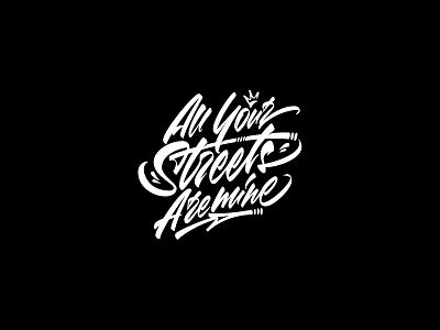 All Your Streets Are Mine arrow bike brushpen calligraphy crown graffiti illustration lettering logo logotype process sketch street tagging vector каллиграфия леттеринг