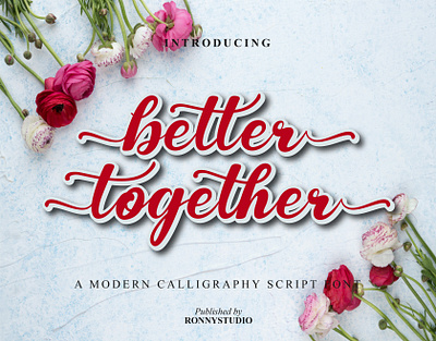 Better Together - A Modern Calligraphy Script Font alphabet beauty font bold font brush design flower font font handmade handwritten font illustration lettering logo modern modern font modern script playful font procreate script font ui wedding font