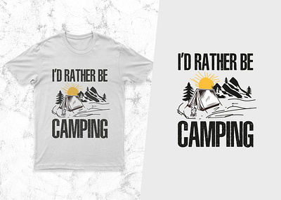 I'D Rather Be Camping T-Shirt Design for POD camping design logodesign pod shirt tshirt vector