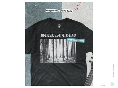 Metal Isn't Dead ...On Bandcamp ad advertisement advertising band design graphic design marketing metal music print shirt