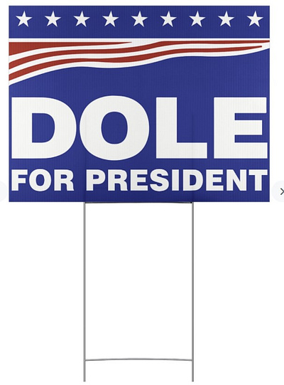 Bob Dole for President Yard Sign bob dole for president hoodies bob dole for president shirt bob dole for president t shirts bob dole for president yard sign