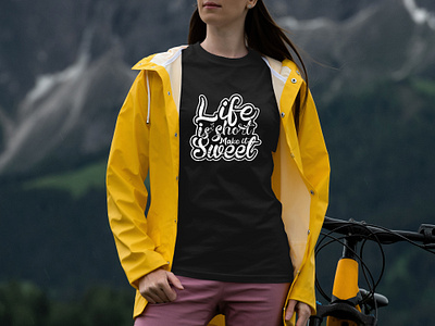 Life is short make it sweet typography t-shirt concept typographic typography typography t shirt