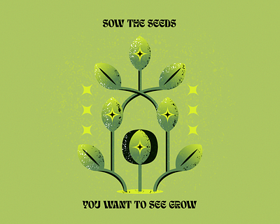 Sow the seeds you want to see grow. branding christian design design floral design flower gradient green illustration illustrator magic design minimal design vector illustration