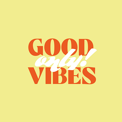 Good vibes only! bright clean colors design font good happy minimal only serif typography vibes