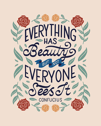 Everything Has Beauty editorial floral flowers handlettering illustration lettering magazine quote type typography