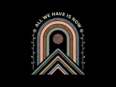 All we have is now abstract apparel color flower illustration leaf minimal mountain pattern print shirt sun trippy typography vector