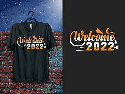 welcome 2022 typography t-shirt design 2022 creative design fashion graphic design illustration new years print t typography welcome