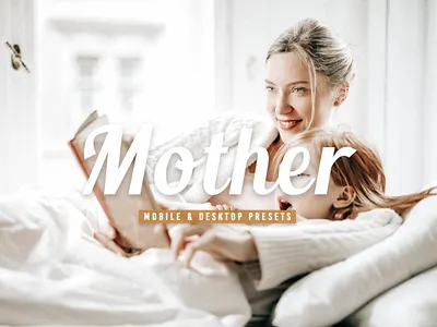 Mother Mobile Plus Desktop Lightroom Presets