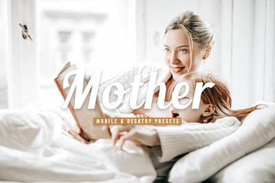 Mother Mobile Plus Desktop Lightroom Presets