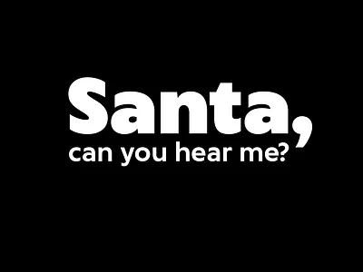 Santa, can you hear me? 3d animation branding design editorial font fonts graphic design illustration logo motion graphics type type design typeface typography ui
