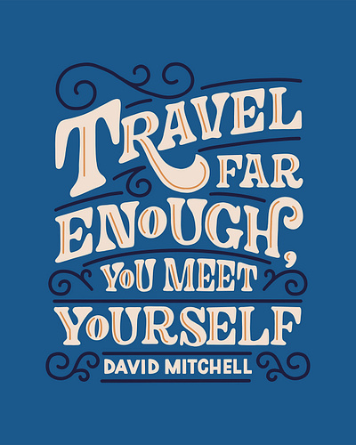 Travel Far Enough, You Meet Yourself editorial handlettering illustration journey lettering magazine quote serif travel type typography