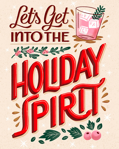 Let's Get Into the Holiday Spirit alcohol beverage christmas cocktail drink greeting card handlettering holiday illustration lettering type typography