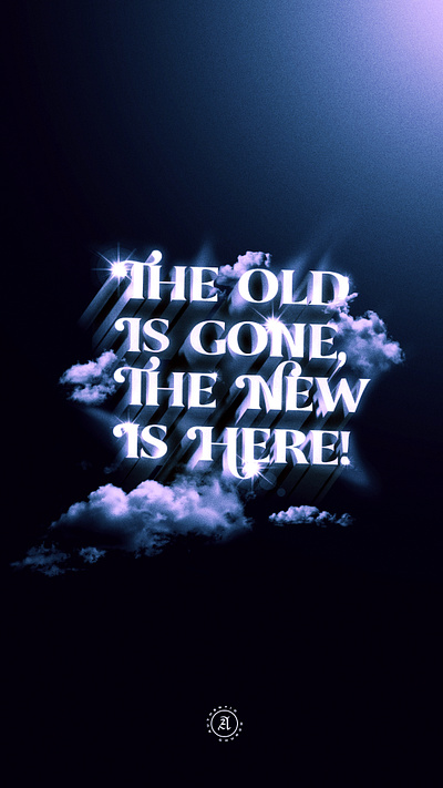 The Old Is Gone The New Is Here church clouds design graphic design jesus photoshop scripture social media typography wallpaper