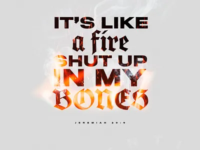 Shut Up In My Bones bones church design fire graphic design jesus logo photoshop scripture smoke social media wallpaper