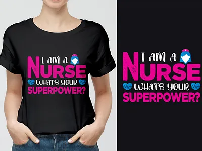 Nurse T-Shirt Design branding clothing design custom t shirt design graphic design i am a nurse shirt illustration nurse nurses shirt design t shirt t shirt t shirt design tee tees teesdesign trendy shirt design tshirt tshirt mockup typography ui