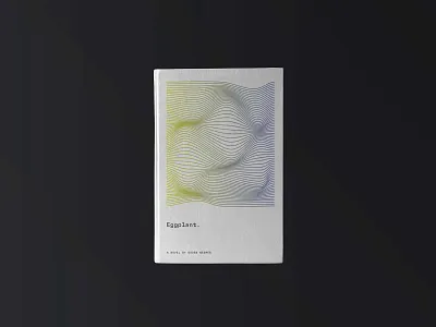 Eggplant book cover art direction book cover book design design editorial editorial design funky gradient graphic design mesh typography weird