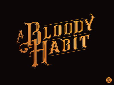 A Bloody Habit - Book Cover Design custom lettering design illustration lettering typography vector