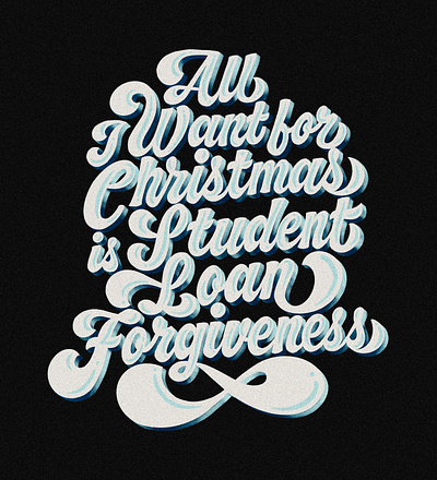All I Want for Christmas is Student Loan Forgiveness branding design handlettering illustration lettering logo procreate typography ui vector