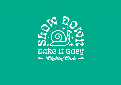 Slow Down Take It Easy Chillin Club 🐌✨ 2021 2022 badge badge design branding creative hippie illustration logo logo design new year positive mindset positivity slow down slug typograhy typography vintage