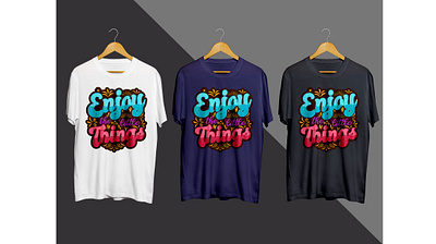 "enjoy the little thing" typography vintage t-shirt design 2022 design enjoy enjoy the little gorgeous gorgeous shirt design graphic design moment t shirt t shirt design typography vector vintage tshirt