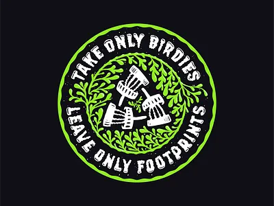 Take Only Birdies, Leave Only Footprints baskets black disc golf discgolf earth day golf graphic design green illustration illustrator leaves logo nature organic plants procreate recycle recycling sustainability white