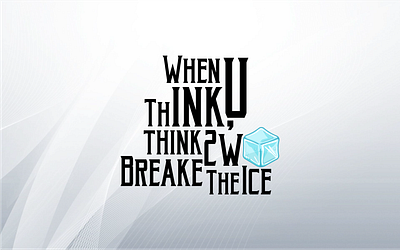 When You Think - Think Twice - Break the Ice apparel branding positive vibes streetwear t shirt design