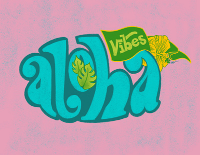 Aloha Vibes aloha digital illustration hawaii illustration lettering letteringdesign pasibe design procreate