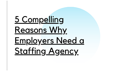 5 Compelling Reasons Why Employers Need a Staffing Agency cloud migration cloud migration services cloud services robotic process automation staffing solutons typography