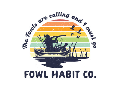 T-Shirt designs for "Fowl Habit Co." duck hunter duck hunting graphic designer hunt hunter hunter logo hunting hunting logo logo designer logo ideas logo maker logo type tshirt tshirt design tshirt designer vintage design vintage logo waterfowl